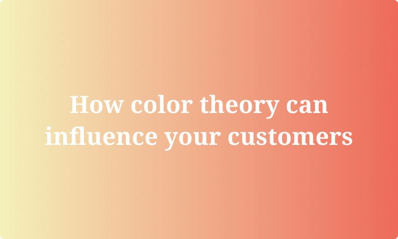 How color theory can influence your customers