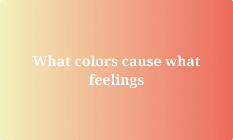What colors cause what feelings?
